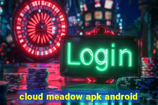 cloud meadow apk android